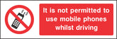 It is not permitted to use mobile phones whilst driving Sign